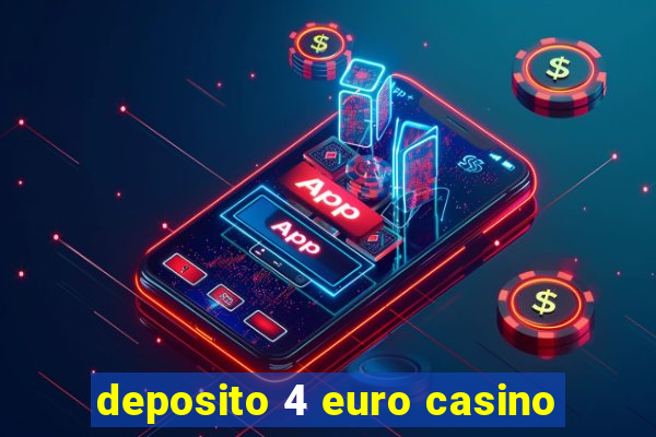 deposito 4 euro casino