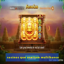 casinos que aceitam multibanco