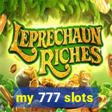 my 777 slots