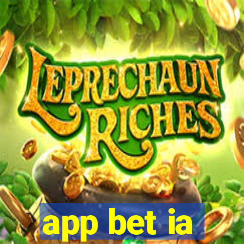 app bet ia