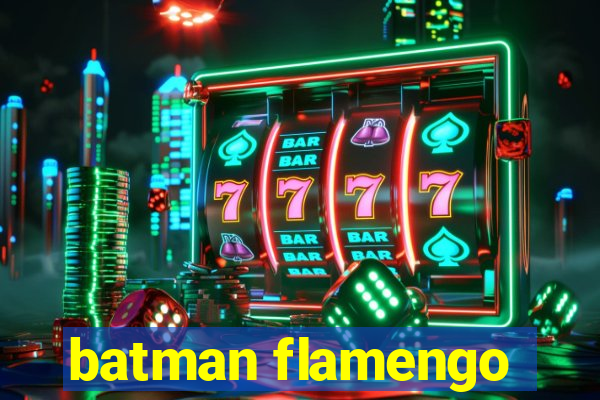 batman flamengo