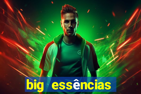 big essências reclame aqui