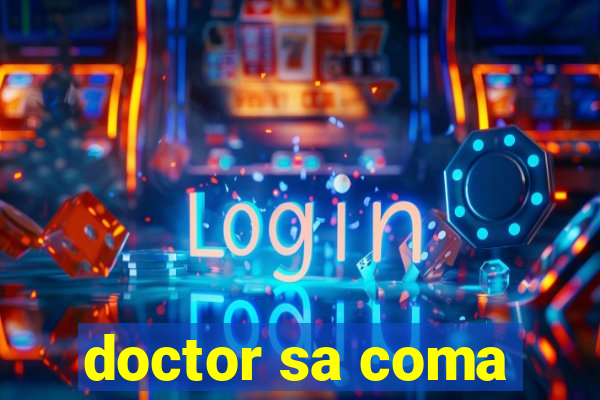 doctor sa coma