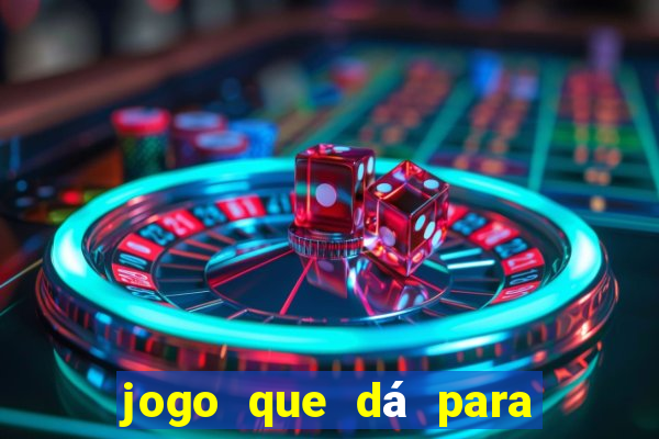 jogo que dá para ganhar dinheiro de verdade