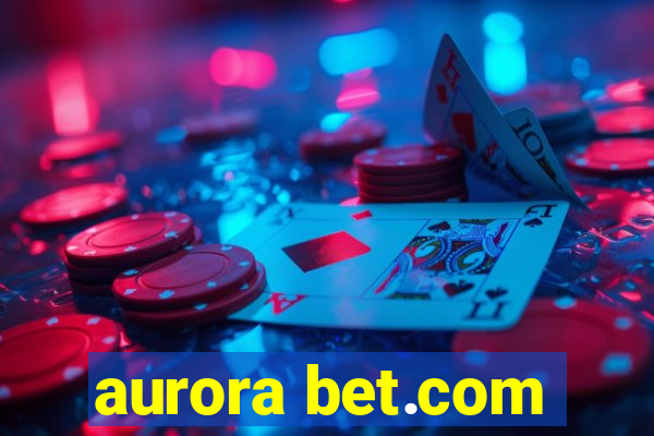 aurora bet.com