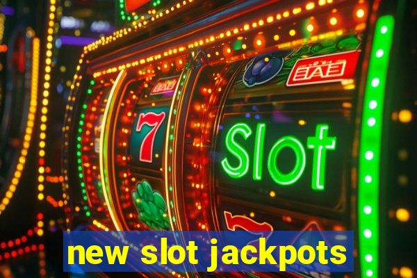 new slot jackpots