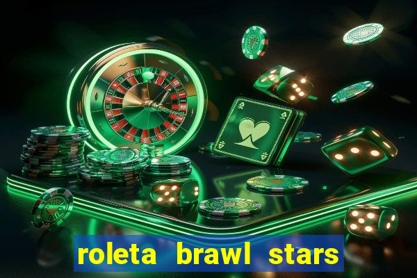 roleta brawl stars 2024 84 brawlers