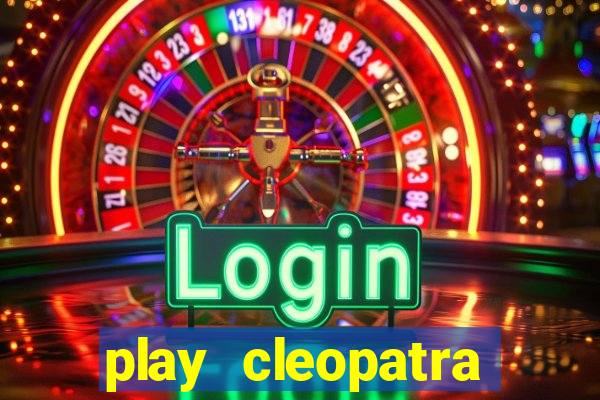 play cleopatra slots free