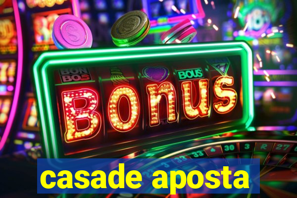 casade aposta