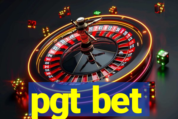 pgt bet