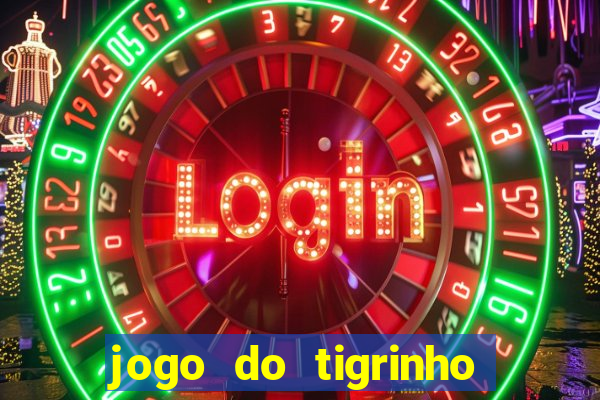 jogo do tigrinho com bonus sem deposito