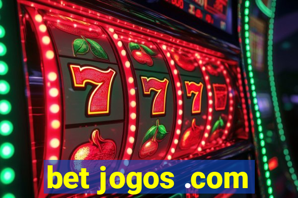 bet jogos .com