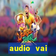 audio vai corinthians com fogos jogo aberto