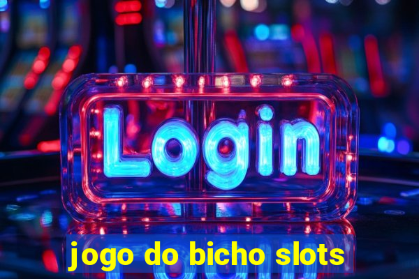 jogo do bicho slots