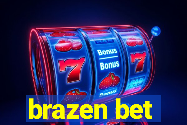 brazen bet