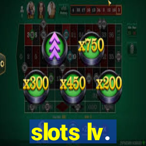 slots lv.