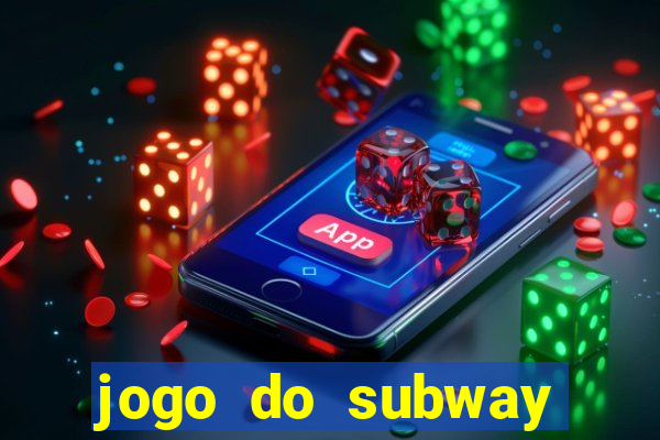 jogo do subway surf de ganhar dinheiro