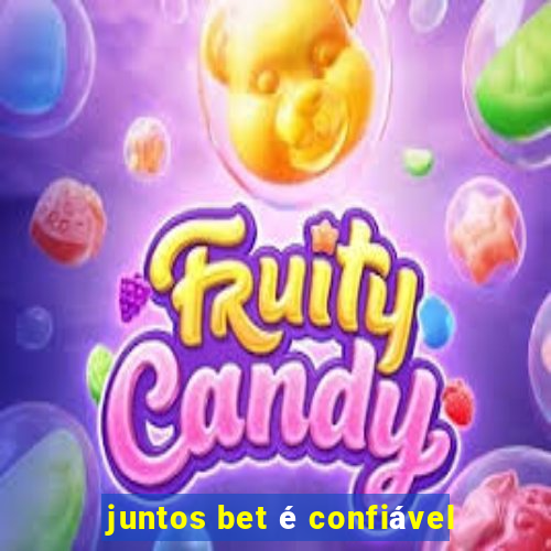 juntos bet é confiável