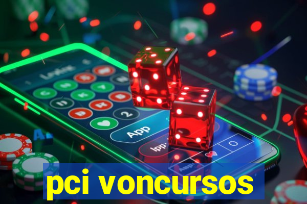 pci voncursos