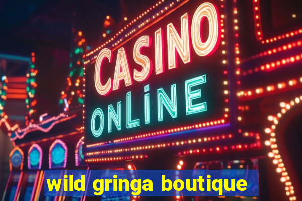 wild gringa boutique