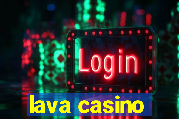 lava casino