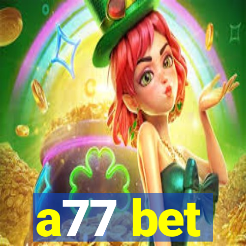 a77 bet