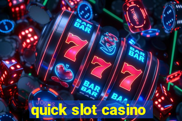 quick slot casino