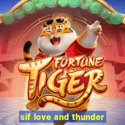 sif love and thunder