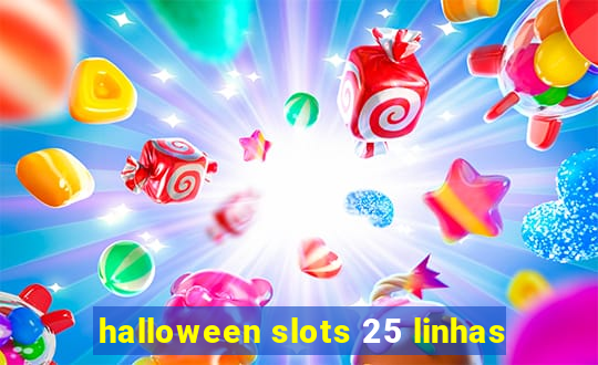 halloween slots 25 linhas