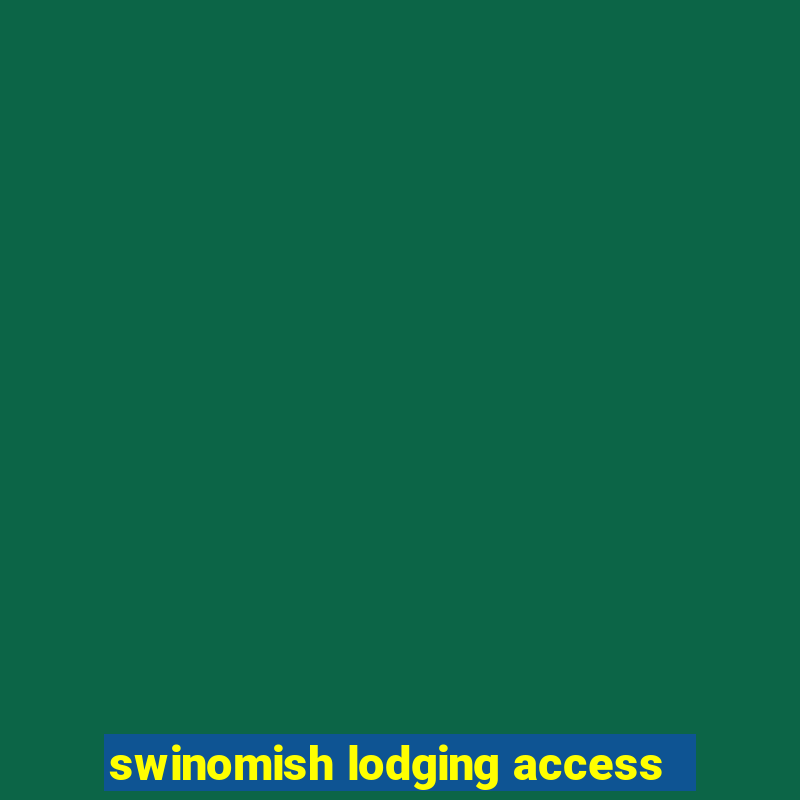 swinomish lodging access