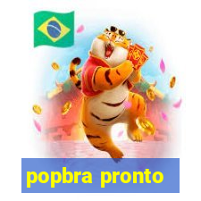 popbra pronto