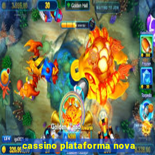 cassino plataforma nova