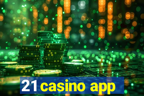 21 casino app