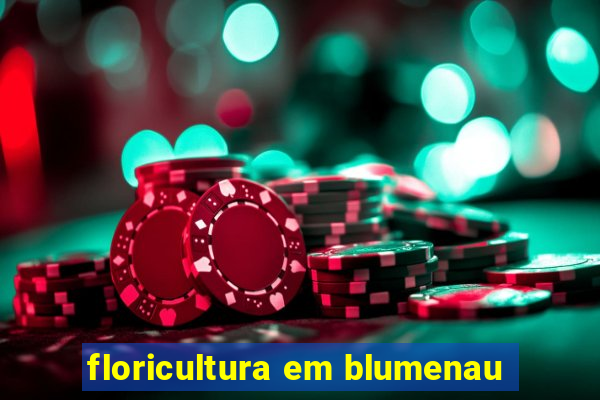 floricultura em blumenau