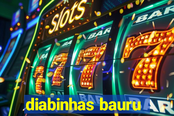 diabinhas bauru