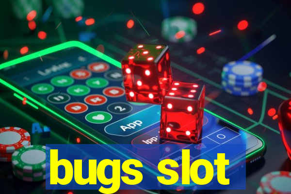 bugs slot