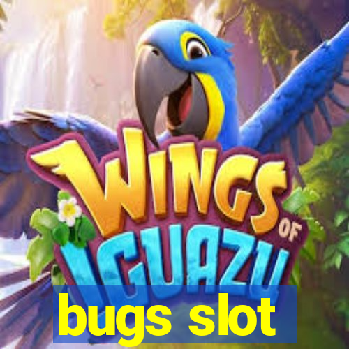 bugs slot