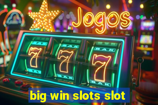 big win slots slot