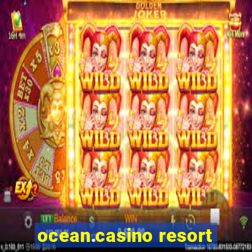 ocean.casino resort