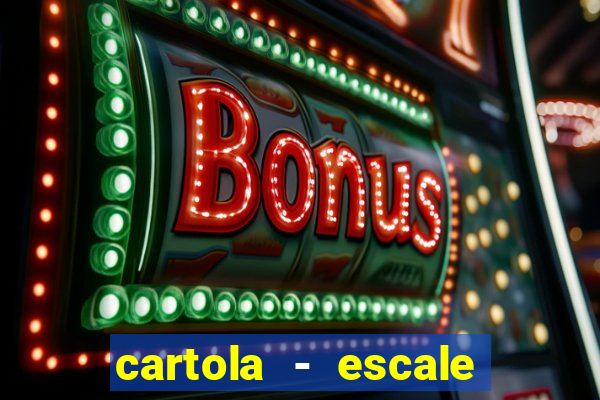 cartola - escale seu time!