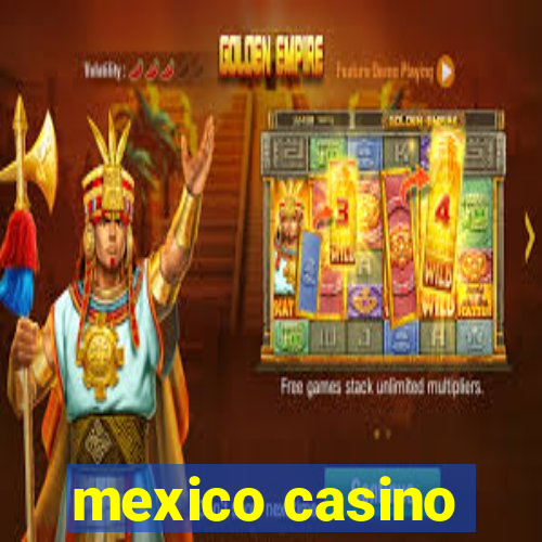 mexico casino