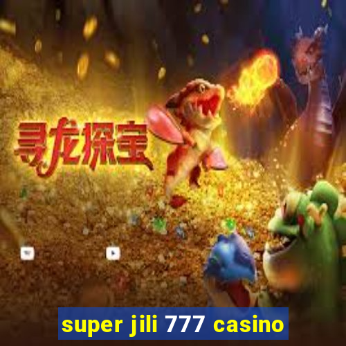 super jili 777 casino