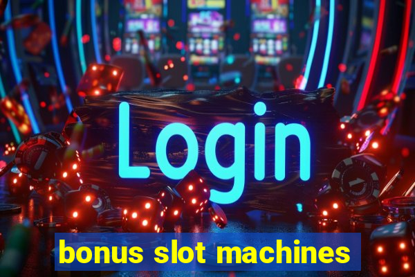 bonus slot machines