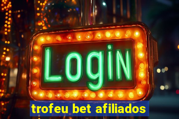 trofeu bet afiliados