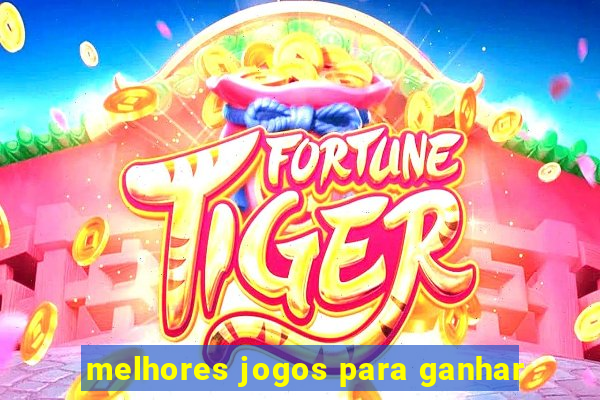 melhores jogos para ganhar