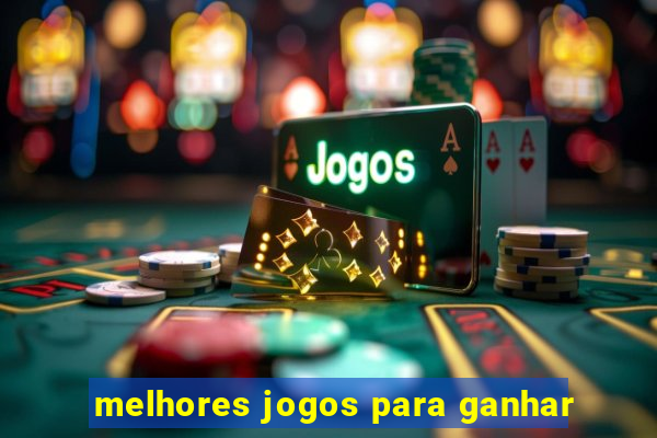 melhores jogos para ganhar