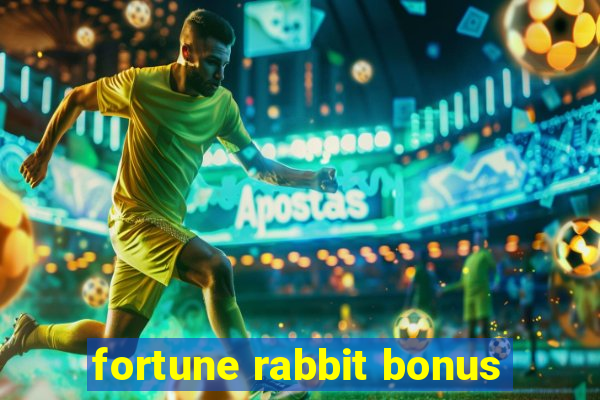 fortune rabbit bonus