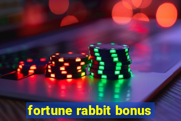 fortune rabbit bonus