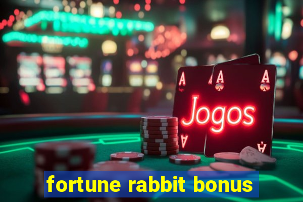 fortune rabbit bonus