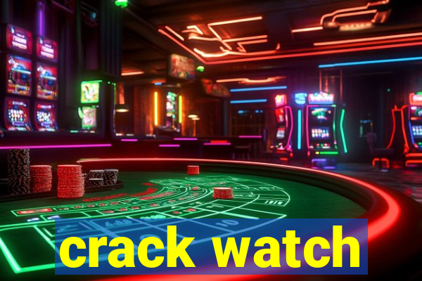 crack watch